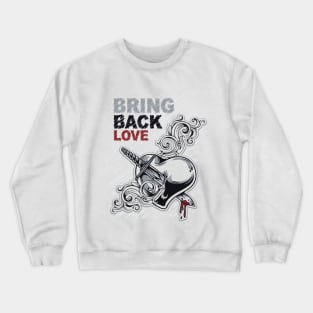 Bring Back Love Crewneck Sweatshirt